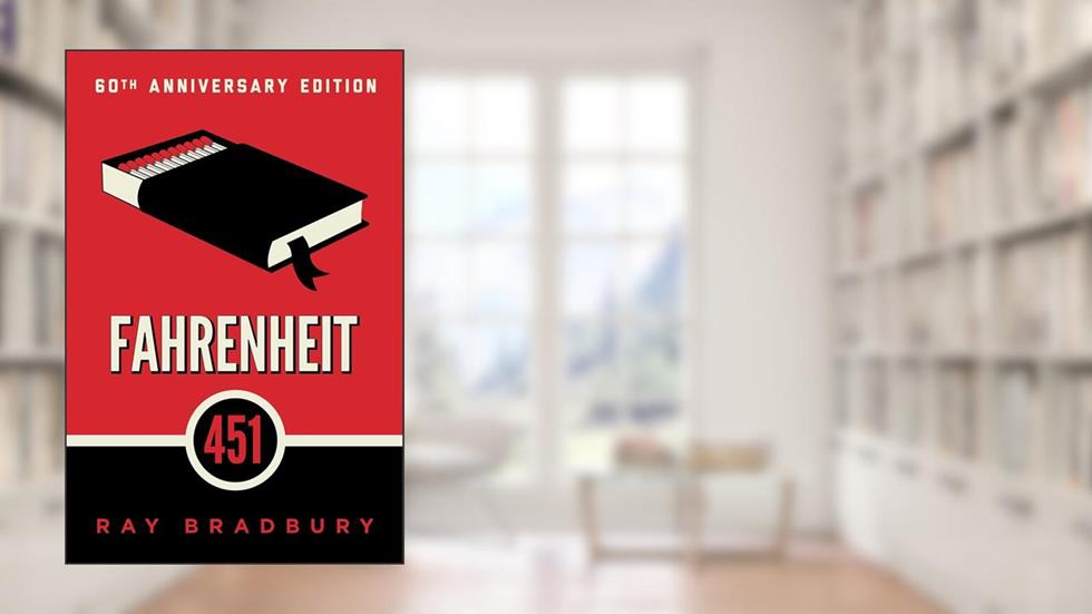 Fahrenheit 451, written by Ray Bradbury