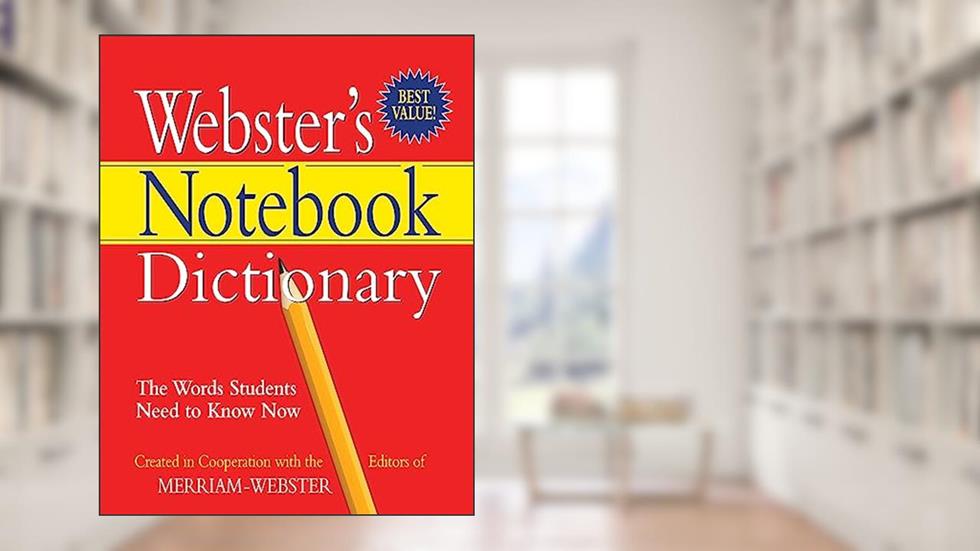 Webster's Notebook Dictionary - Designed for students - Fits in a 3-ring binder, written by Editors of Merriam-Webster