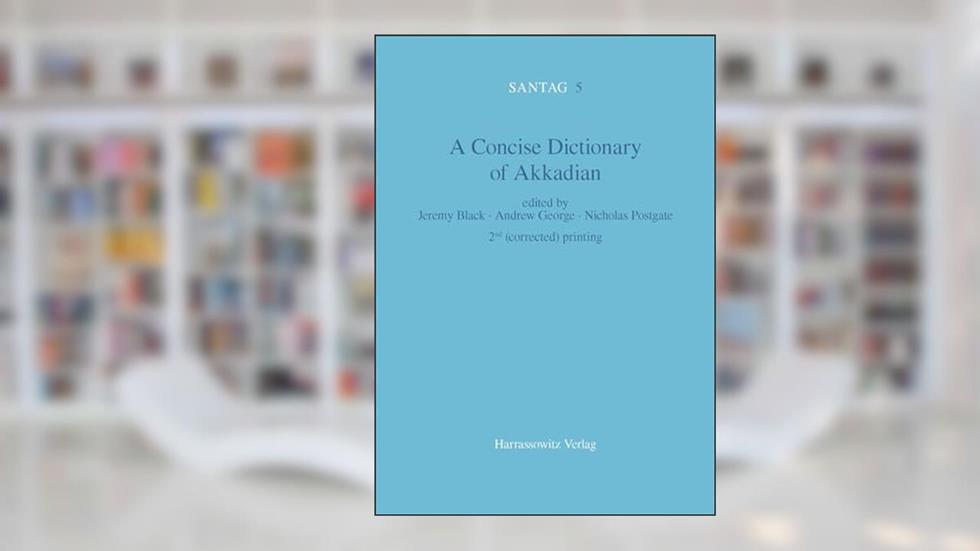 Concise Dictionary of Akkadian (Santag Arbeiten Und Untersuchungen Zur Keilschriftkunde, 5), written by Jeremy Black