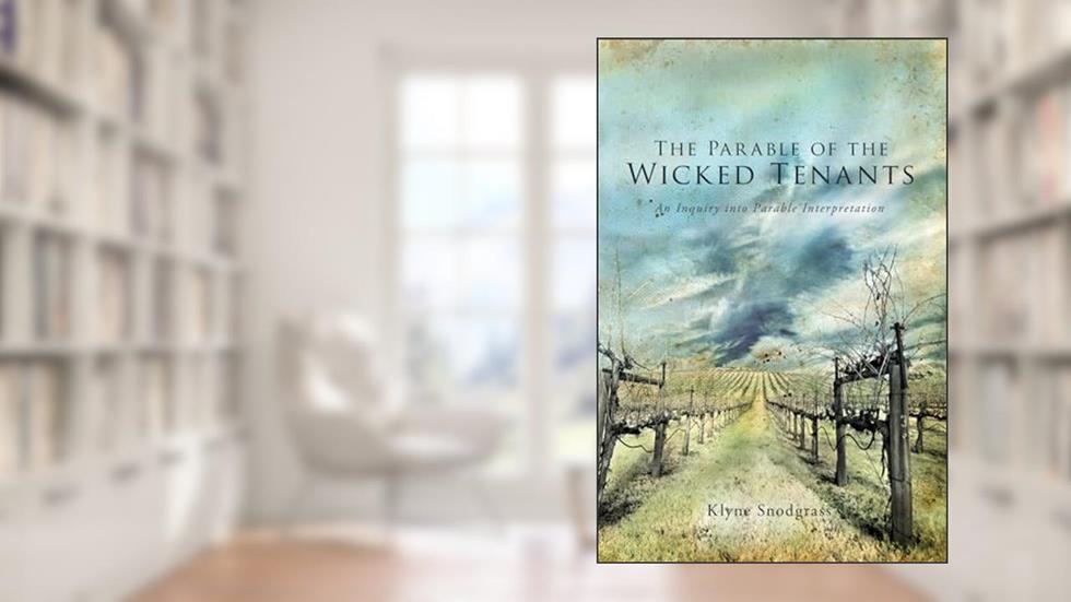 The Parable of the Wicked Tenants: An Inquiry into Parable Interpretation (Wissenschaftliche Untersuchungen Zum Neuen Testament), written by Klyne Snodgrass