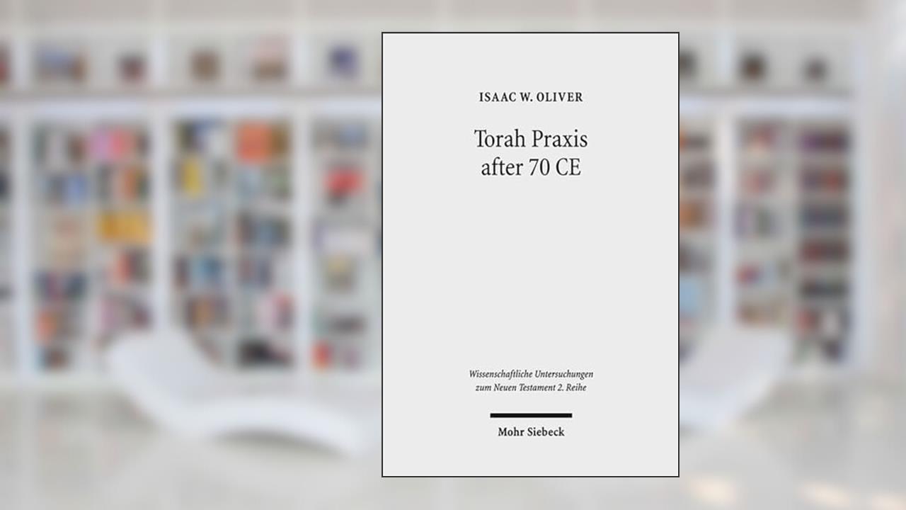 Torah Praxis after 70 CE: Reading Matthew and Luke-Acts as Jewish Texts (Wissenschaftliche Untersuchungen Zum Neuen Testament 2.Reihe), written by Isaac W Oliver