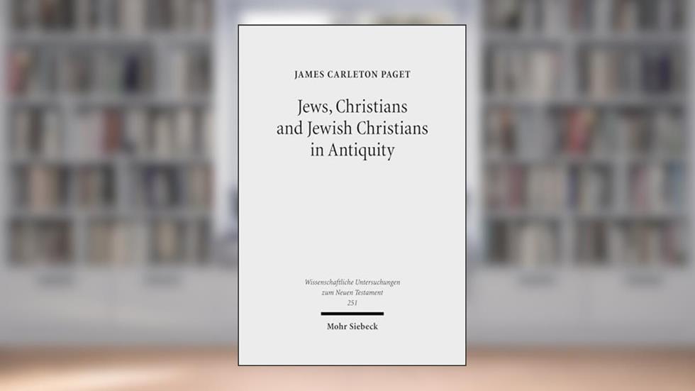 Jews, Christians and Jewish Christians in Antiquity (Wissenschaftliche Untersuchungen Zum Neuen Testament), written by James Carleton Paget