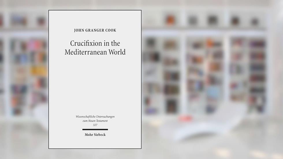 Crucifixion in the Mediterranean World (Wissenschaftliche Untersuchungen Zum Neuen Testament), written by John Granger Cook