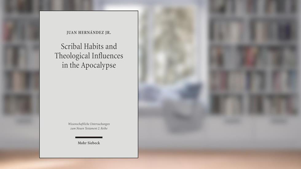Scribal Habits and Theological Influences in the Apocalypse: The Singular Readings of Sinaiticus, Alexandrinus, and Ephraemi (Wissenschaftliche Untersuchungen Zum Neuen Testament), written by Juan Hernandez