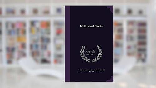 Cover from Mollusca & Shells, written by Augustus a 1805-1866 Gould