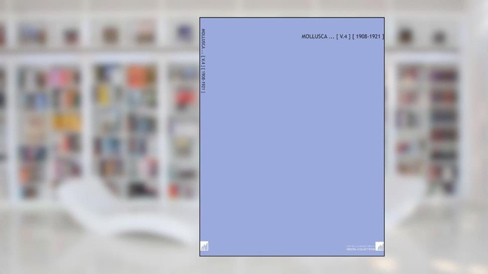 Mollusca ... [ V.4 ] [ 1908-1921 ], written by William Thomas Blanford