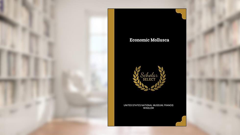 Economic Mollusca, written by Francis Winslow