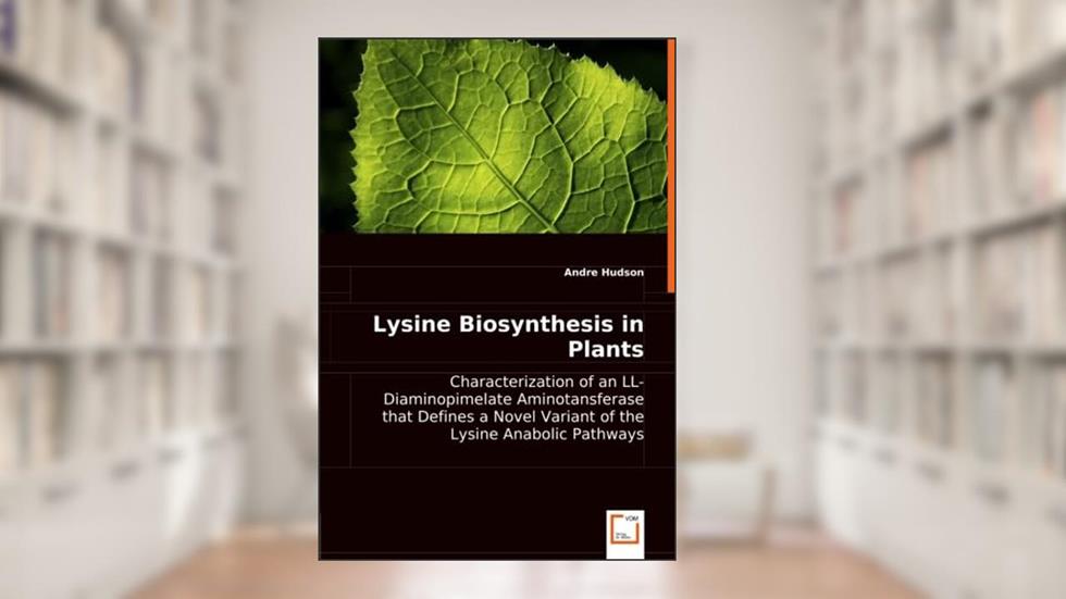 Lysine Biosynthesis in Plants: Characterization of an LL-Diaminopimelate Aminotansferase that Defines a Novel Variant of the Lysine Anabolic Pathways, written by Andre Hudson; Thomas Leustek