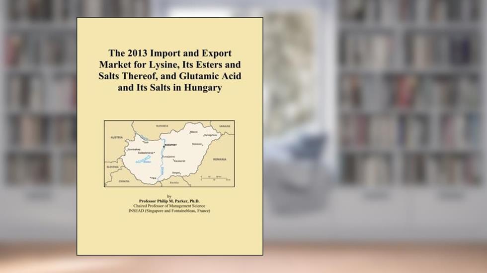 The 2013 Import and Export Market for Lysine, Its Esters and Salts Thereof, and Glutamic Acid and Its Salts in Hungary, written by Icon Group International