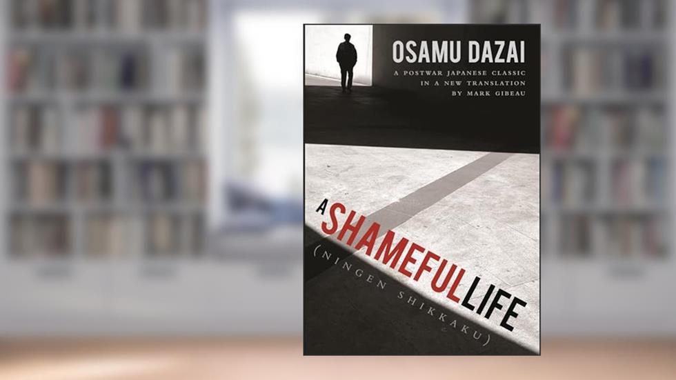 A Shameful Life: (Ningen Shikkaku), written by Osamu Dazai