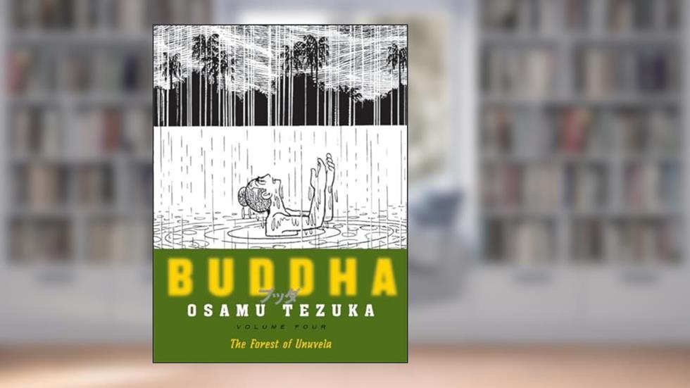 Buddha, Vol. 4: The Forest of Uruvela, written by Osamu Tezuka