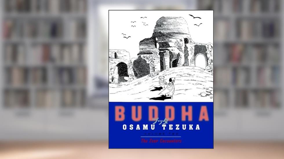 Buddha, Vol. 2: The Four Encounters, written by Osamu Tezuka