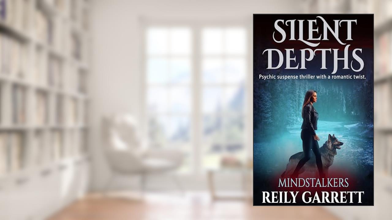 Silent Depths: A Psychic Suspense Thriller with a Romantic Twist (Mind Stalkers Book 1), written by Reily Garrett