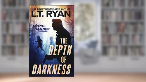 Cover from The Depth of Darkness: A Detective Thriller (Mitch Tanner Thrillers Book 1), written by L.T. Ryan