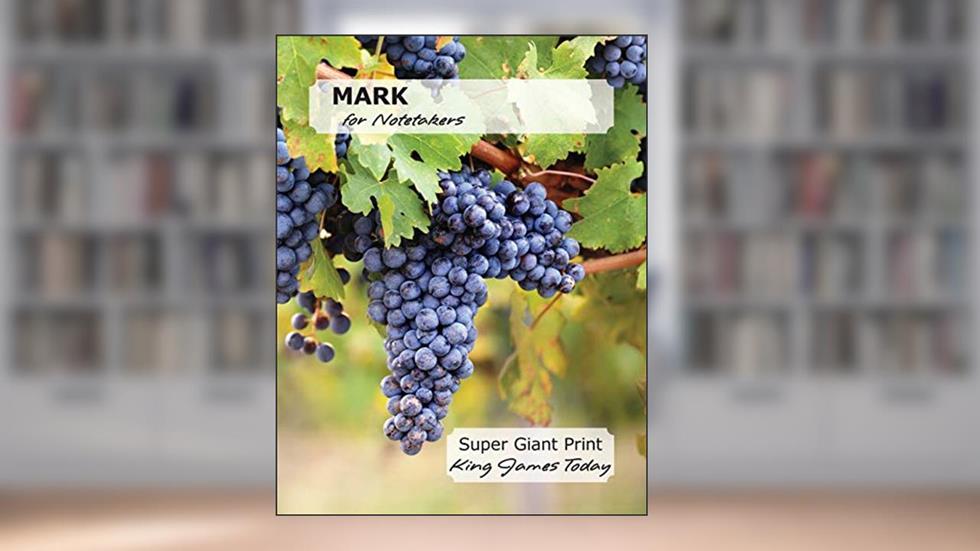 MARK for Notetakers: Super Giant Print-28 point, King James Today, written by Paula Nafziger