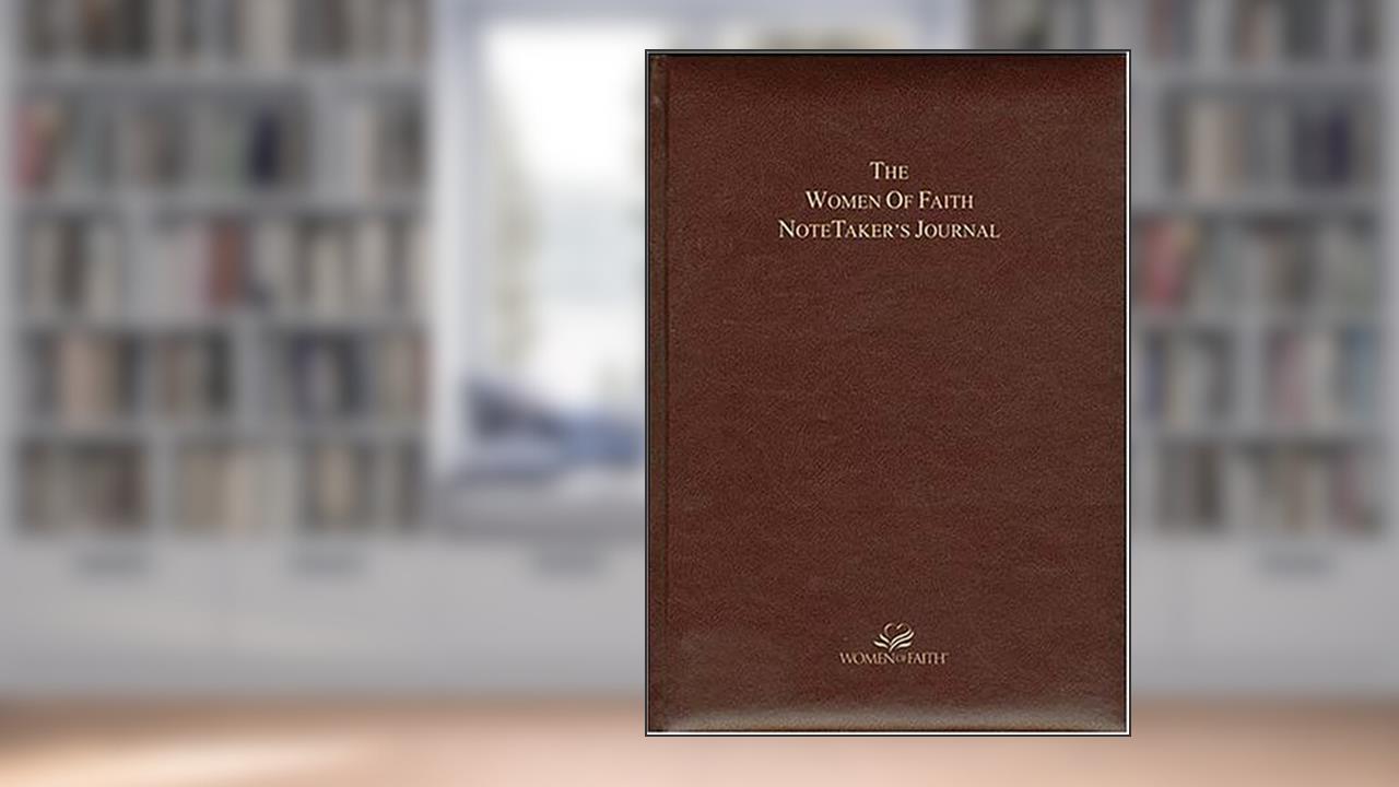 Women of Faith Notetaker's Journal, written by Women of Faith