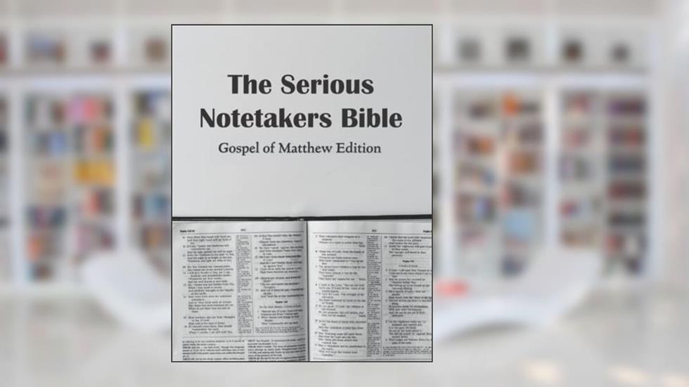 The Serious Notetakers Bible: Gospel of Matthew Edition, written by Barry L Davis