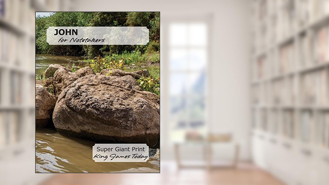 JOHN for Notetakers: Super Giant Print - 28 point, King James Today, written by Paula Nafziger
