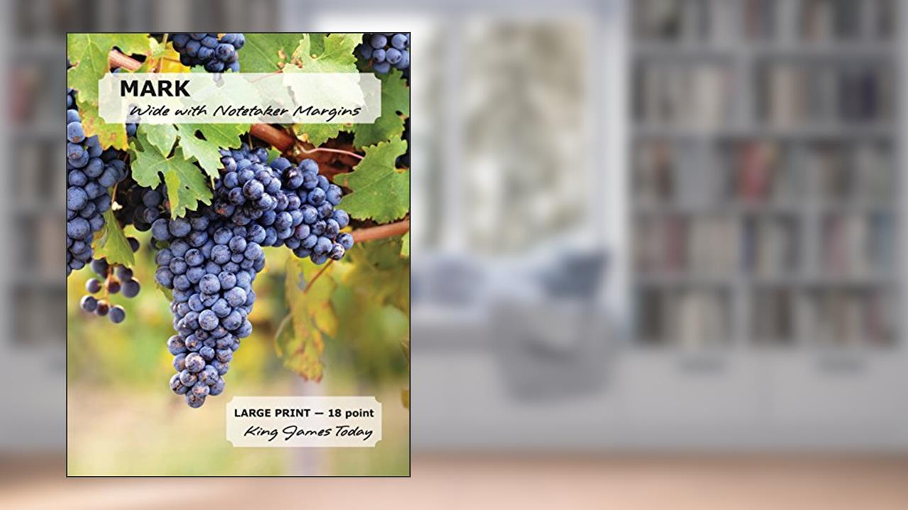 MARK Wide with Notetaker Margins: LARGE PRINT - 18 point, King James TodayT, written by Paula Nafziger