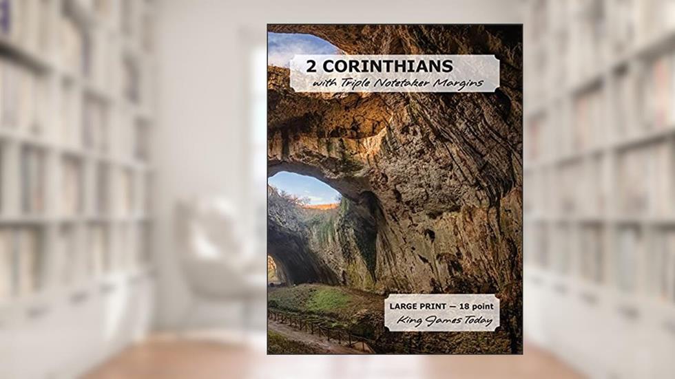 2 CORINTHIANS with Triple Notetaker Margins: LARGE PRINT - 18 point, King James Today, written by Paula Nafziger