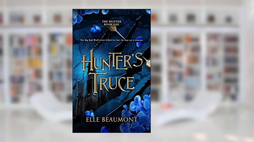 Hunter's Truce (The Hunter Book 1), written by Elle Beaumont