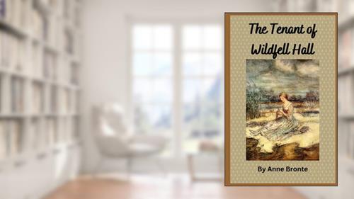 The Tenant of Wildfell Hall: 19th Century British Literature (Annotated), written by Anne Bronte