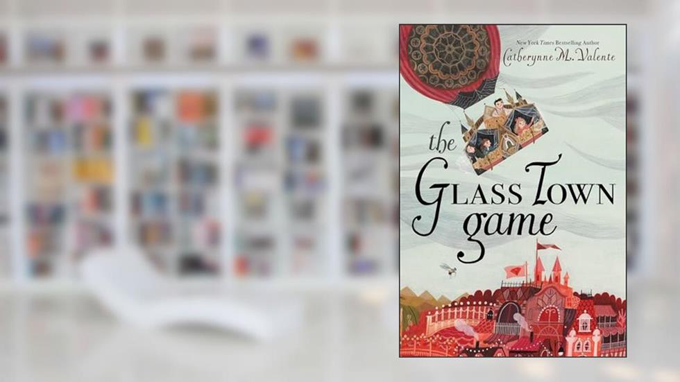 The Glass Town Game, written by Catherynne M. Valente