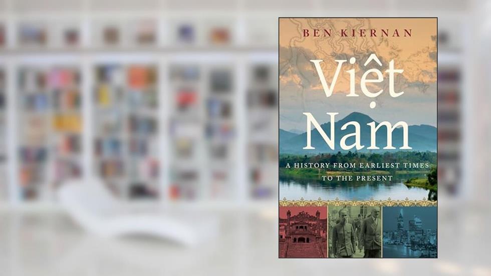 Viet Nam: A History from Earliest Times to the Present, written by Ben Kiernan