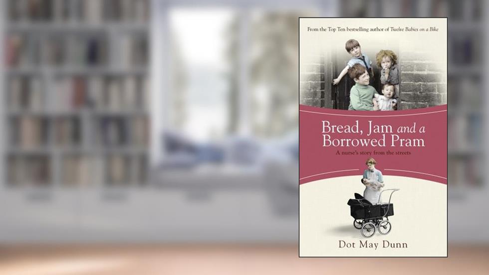 Bread, Jam and a Borrowed Pram, written by Dot May Dunn