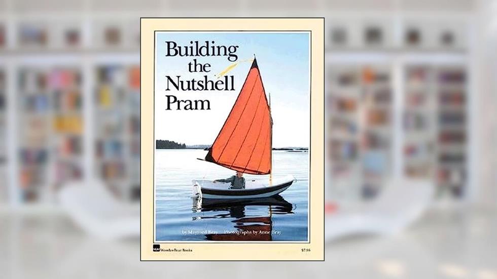 Building the Nutshell Pram, written by Maynard Bray