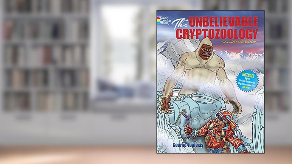 The Unbelievable Cryptozoology Coloring Book (Dover Fantasy Coloring Books), written by George Toufexis