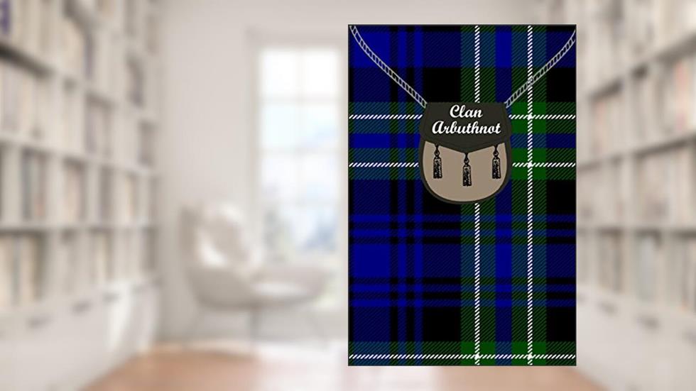 Clan Arbuthnot Tartan Journal/Notebook, written by Clan Arbuthnot