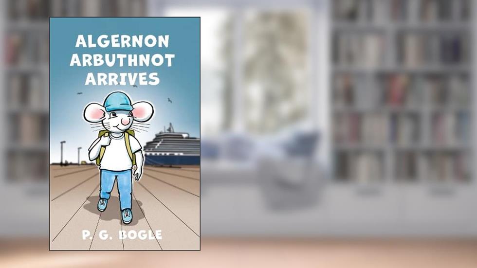 Algernon Arbuthnot Arrives, written by P. G. Bogle