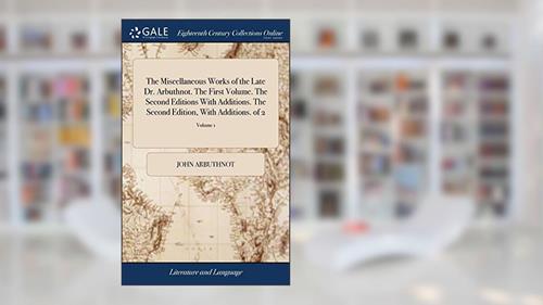 Cover from The Miscellaneous Works of the Late Dr. Arbuthnot. The First Volume. The Second Editions With Additions. The Second Edition, With Additions. of 2; Volume 1, written by John Arbuthnot