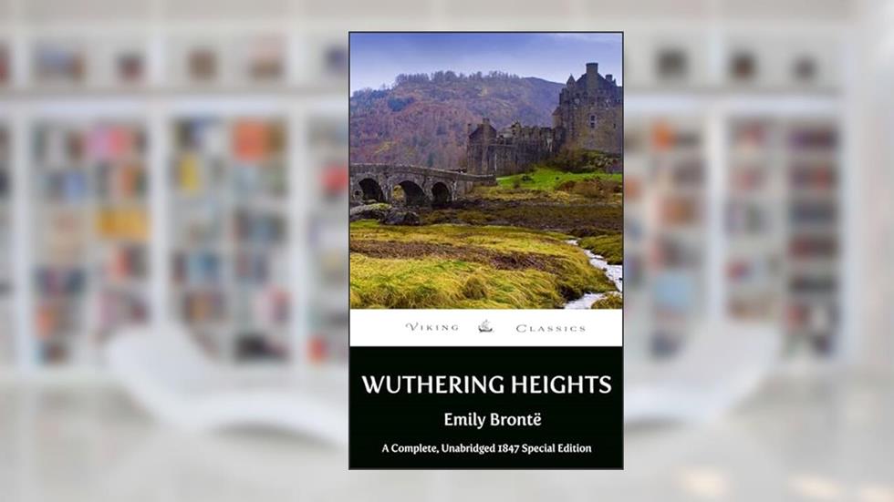Wuthering Heights: Complete, Unabridged 1847 Special Edition with a Historical Annotation and Author Biography, written by Emily Brontë