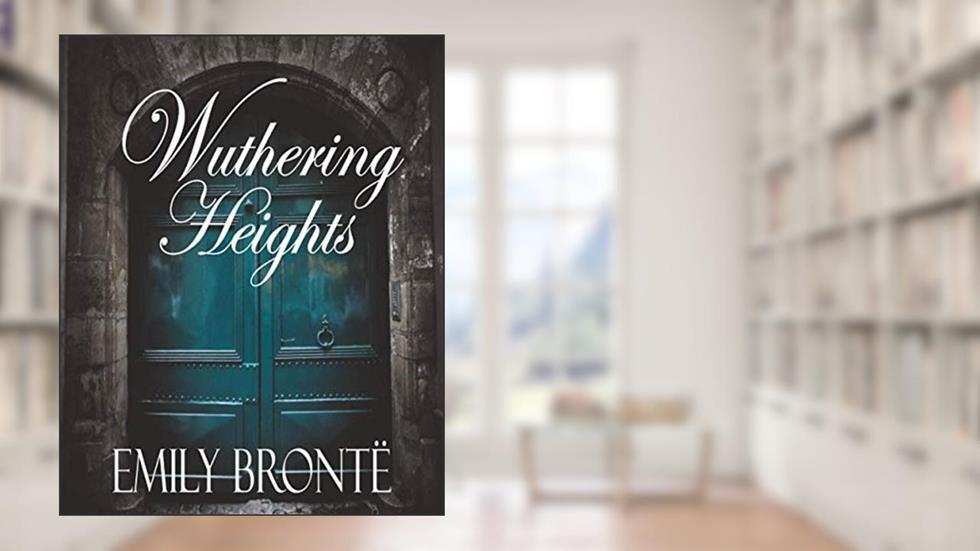 Wuthering Heights: The Original 1847 First Edition, written by Emily Bronte