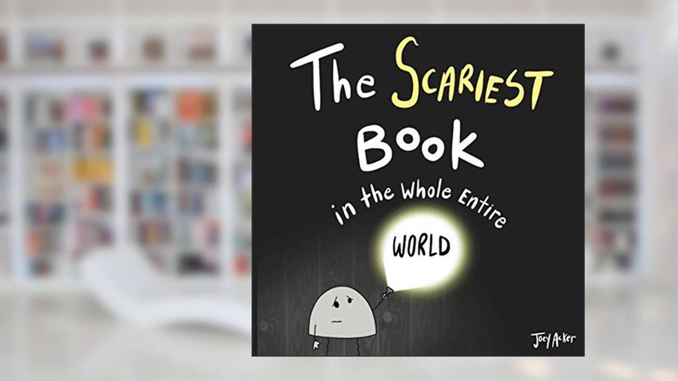 The Scariest Book in the Whole Entire World (Entire World Books), written by Joey Acker
