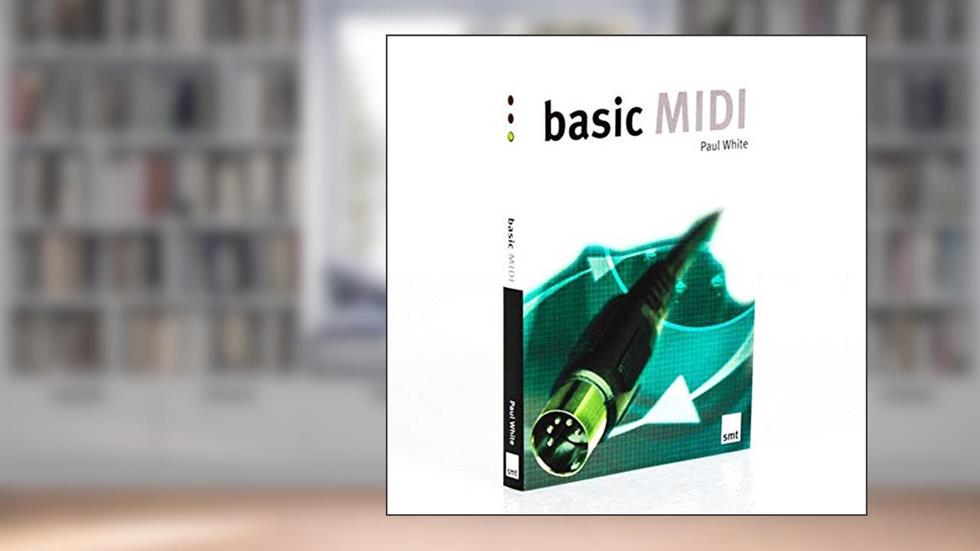 Basic MIDI (Basic Series), written by Paul White