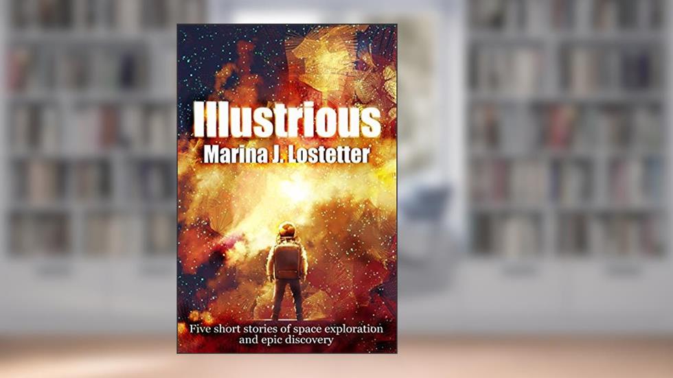 Illustrious, written by Marina J. Lostetter