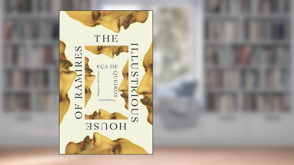 The Illustrious House of Ramires (Revived Modern Classic), written by José Maria de Eça de Queirós