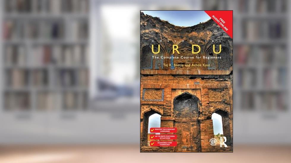 Colloquial Urdu: The Complete Course for Beginners (Colloquial Series (Book Only)), written by Tej Bhatia; Ashok Khoul; Tej K Bhatia; Ashok Koul