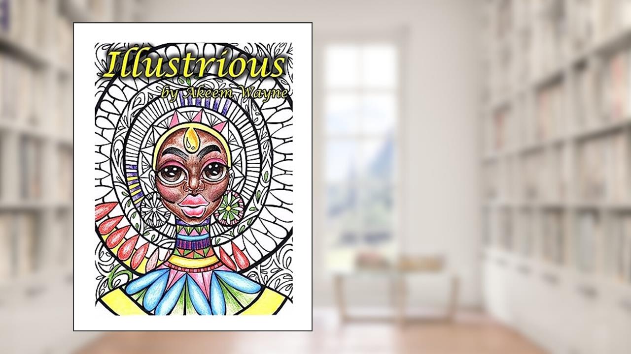 Illustrious: By Akeem Wayne (Queen), written by Akeem Wayne Scott