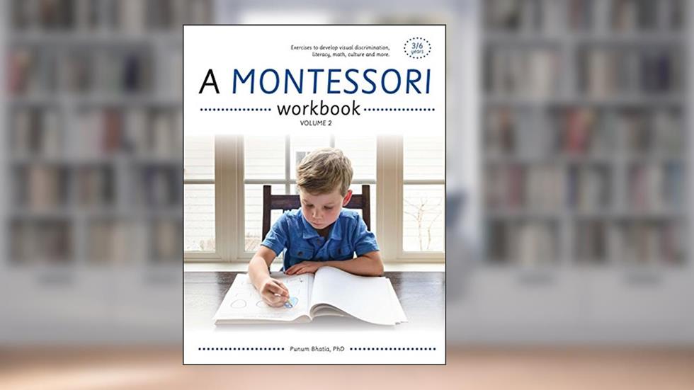 A Montessori Workbook (Volume 2), written by Punum Bhatia