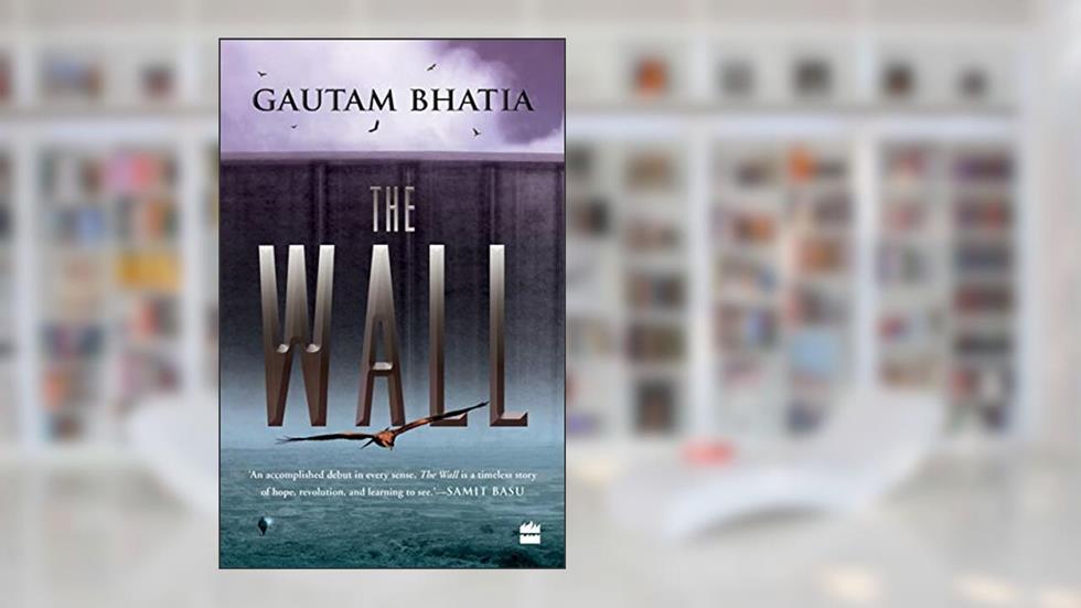 The Wall, written by Gautam Bhatia
