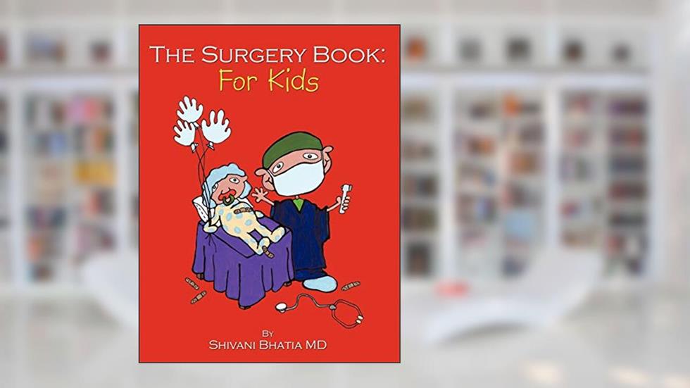 Surgery Book: For Kids, written by Shivani Bhatia