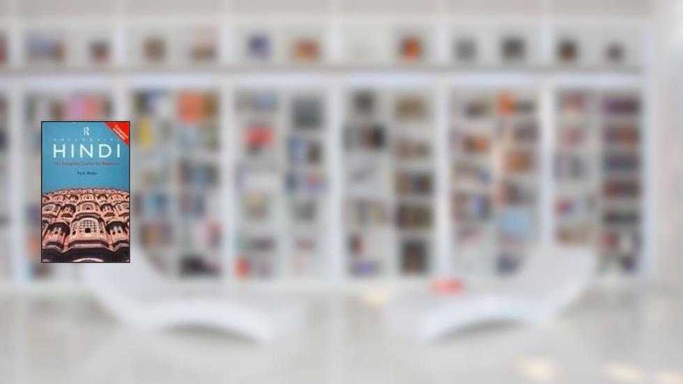 Colloquial Hindi: The Complete Course for Beginners (Colloquial Series), written by Tej K. Bhatia