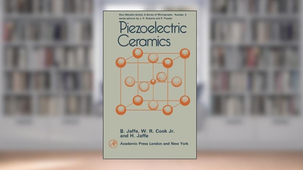 Piezoelectric Ceramics, written by Bernard Jaffe