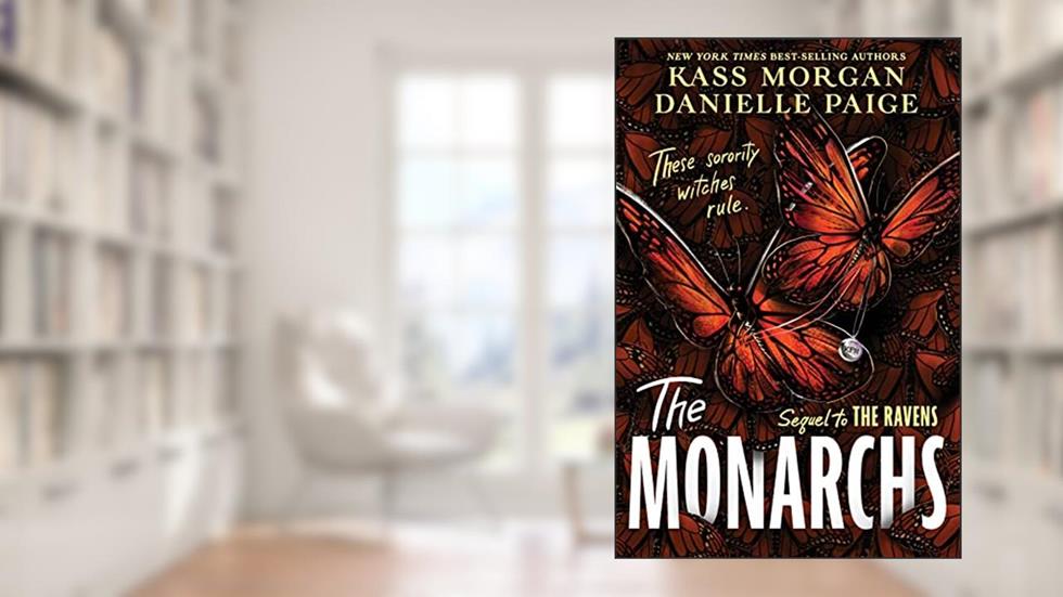 The Monarchs (The Ravens), written by Kass Morgan; Danielle Paige