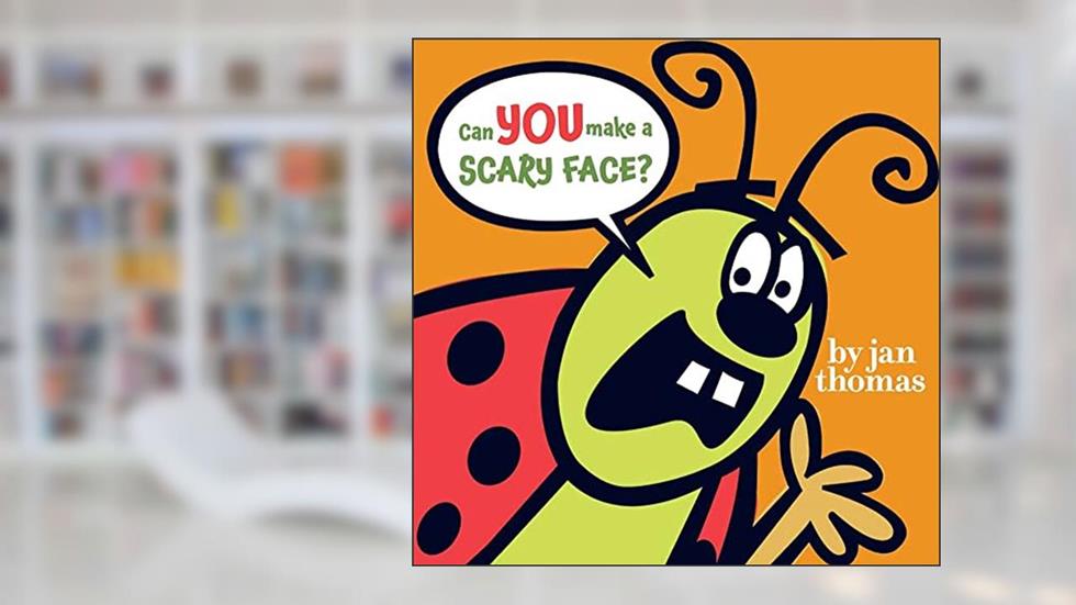 Can You Make a Scary Face?, written by Jan Thomas