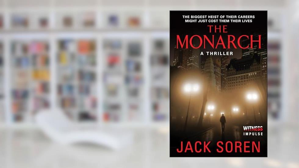 The Monarch: A Thriller, written by Jack Soren